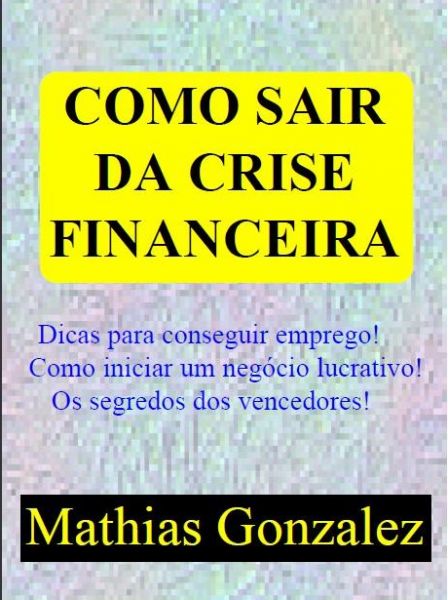 BRINDE: COMO SAIR DA CRISE FINANCEIRA